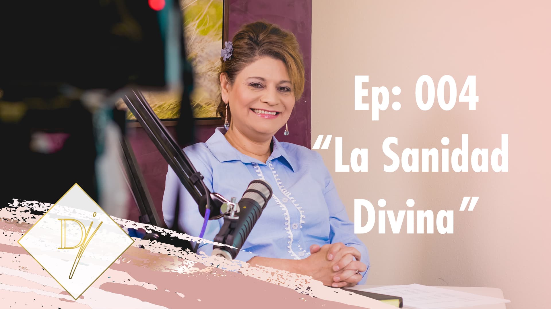 004: La Sanidad Divina Con Pastora Erika Sánchez