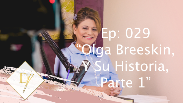 029: Olga Breeskin, Y Su Historia, Parte 1