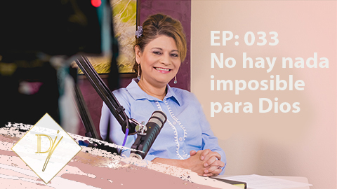 033: No hay nada imposible para Dios