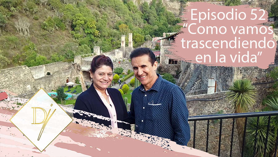052: Como vamos transcendiendo en la vida