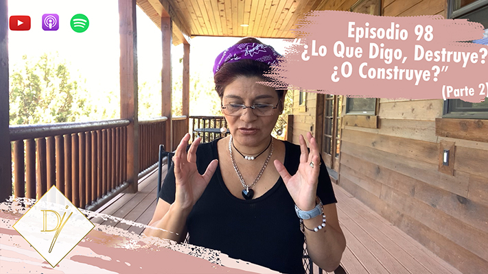 098- ¿Lo que digo, destruye? ¿O construye? (Parte 2)