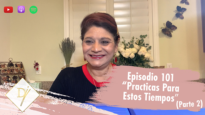 101: Prácticas para estos tiempos (Parte 2)